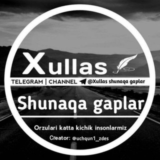 Логотип канала xullas_shunaqa_gaplar1